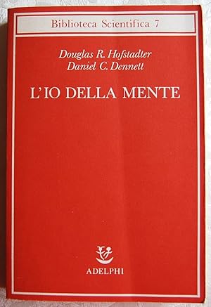 L'IO DELLA MENTE. FANTASIE E RIFLESSIONI SUL SE' E SULL'ANIMA.