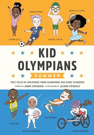 Bild des Verkufers fr Kid Olympians - Summer : True Tales of Childhood from Champions and Game Changers zum Verkauf von GreatBookPrices