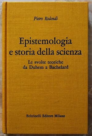 EPISTEMOLOGIA E STORIA DELLA SCIENZA. LE SVOLTE TEORICHE DA DUHEM A BACHELARD.