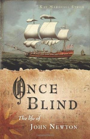 Bild des Verkufers fr Once Blind: The Life of John Newton zum Verkauf von WeBuyBooks