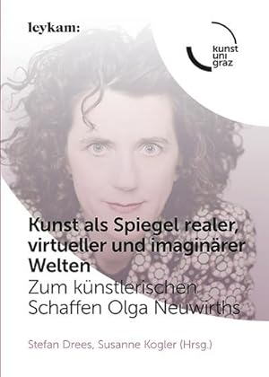 Seller image for Kunst als Spiegel realer, virtueller und imaginrer Welten. Zum knstlerischen Schaffen Olga Neuwirths for sale by AHA-BUCH GmbH