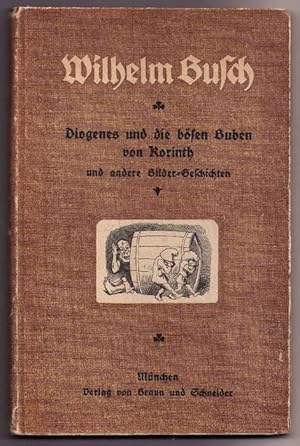 Bild des Verkufers fr Diogenes und die bsen Buben von Korinth. Die beiden Enten und der Frosch. Der Schnuller - Das Napoleonspiel - Die Verwandlung - Die kleinen Honigdiebe - Der Hahnenkampf. (Deckeltitel: Diogenes und die bsen Buben von Korinth und andere Bilder-Geschichten). zum Verkauf von Antiquariat Michael Butter