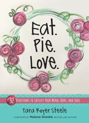 Bild des Verkufers fr Eat. Pie. Love: 52 Devotions to Satisfy Your Mind, Body, and Soul (Hardcover) ? Devotional Book with Quirky Illustrations and Simple Recipes, Motivational and Religious Cookbook zum Verkauf von ChristianBookbag / Beans Books, Inc.