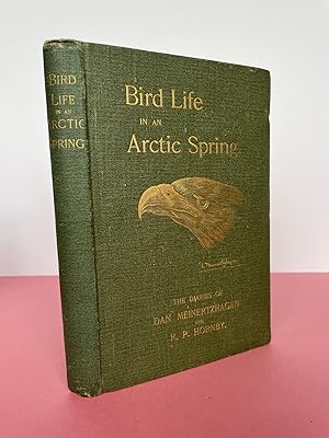 Bild des Verkufers fr BIRD LIFE IN AN ARCTIC SPRING. The Diaries of Dan Meinertzhagen And R. P. Hornby zum Verkauf von LOE BOOKS