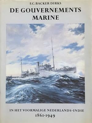 Seller image for De Gouvernements Marine in het voormalige Nederlands-Indie in haar verschillende tijdsperioden geschetst, III. 1861-1949. for sale by Frans Melk Antiquariaat