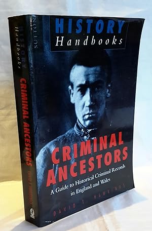 Seller image for Criminal Ancestors. A Guide to Historical Criminal Records in England and Wales. for sale by Addyman Books
