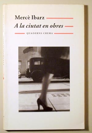 Bild des Verkufers fr A LA CIUTAT EN OBRES - Barcelona 2002 - 1 edici zum Verkauf von Llibres del Mirall