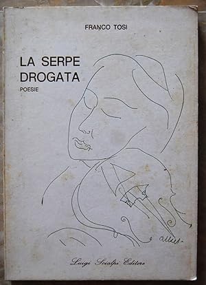 LA SERPE DROGATA. POESIE.