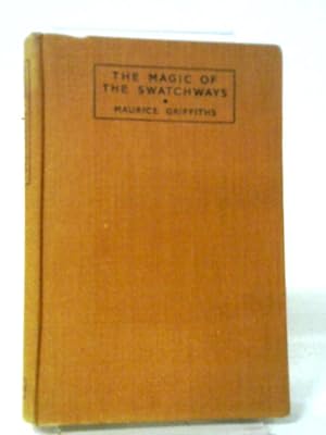 Imagen del vendedor de The Magic of the Swatchways a la venta por World of Rare Books
