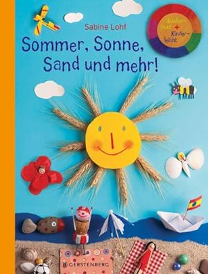 Bild des Verkufers fr Sommer, Sonne, Sand und mehr! : Kunterbunt + Kinderleicht zum Verkauf von AHA-BUCH GmbH