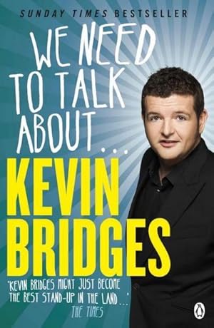 Bild des Verkufers fr We Need to Talk About . . . Kevin Bridges zum Verkauf von AHA-BUCH GmbH