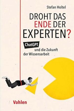 Bild des Verkufers fr Droht das Ende der Experten? : ChatGPT und die Zukunft der Wissensarbeit zum Verkauf von AHA-BUCH GmbH