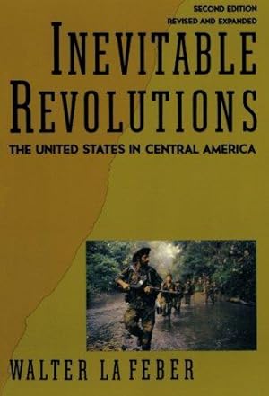 Bild des Verkufers fr Inevitable Revolutions: The United States In Central America (Second Edition) zum Verkauf von WeBuyBooks 2