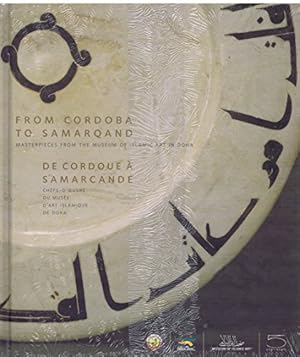 Image du vendeur pour De Cordoue a Samarcande: Chefs-D'oeuvre Du Musee D'Art Islamique De Doha / from Cordoba to Samarqand: Masterpieces from the Museum of Islami mis en vente par Ammareal