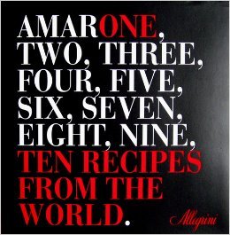 Bild des Verkufers fr AmarOne, Two, Three, Four, Five, Six, Seven, Eight, Nine, Ten Recipes From The World zum Verkauf von Ammareal