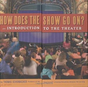 Bild des Verkufers fr How Does the Show Go On?: An Introduction to the Theater zum Verkauf von WeBuyBooks
