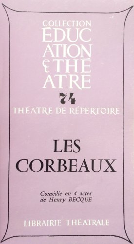 Seller image for Les Corbeaux : Comdie en 4 actes (Collection ducation et thtre) for sale by Ammareal