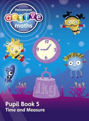 Seller image for Heinemann Active Maths    First Level - Beyond Number    Pupil Book 5    Time and Measure for sale by WeBuyBooks