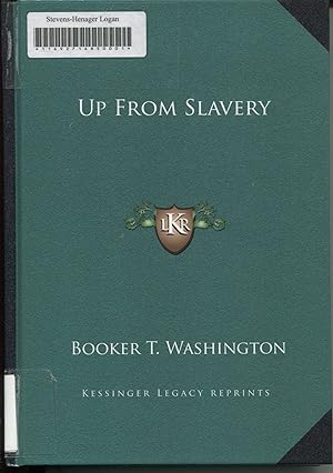 Up From Slavery; Kessinger Legacy Reprints