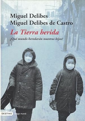 Immagine del venditore per LA TIERRA HERIDA. Qu mundo heredarn nuestros hijos? venduto da Librera Torren de Rueda