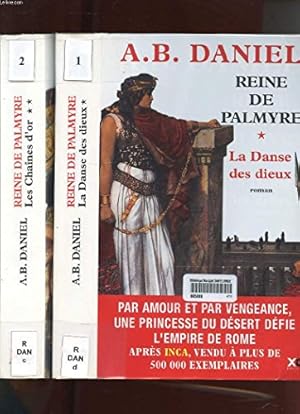 Bild des Verkufers fr REINE DE PALMYRE. 2 TOMES. LA DANSE DES DIEUX. LES CHAINES D'OR zum Verkauf von Ammareal