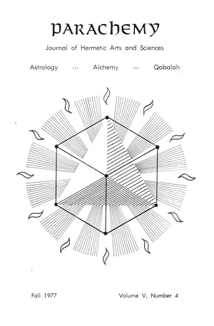 PARACHEMY: FALL 1977, VOLUME V, NUMBER 4: Journal of Hermetic Arts and Sciences, Astrology, Alche...