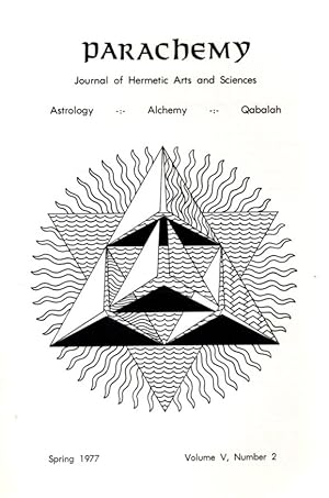 PARACHEMY: SPRING 1977, VOLUME V, NUMBER 2: Journal of Hermetic Arts and Sciences, Astrology, Alc...