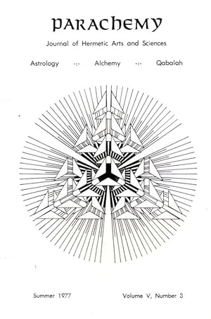 PARACHEMY: SUMMER 1977, VOLUME V, NUMBER 3: Journal of Hermetic Arts and Sciences, Astrology, Alc...