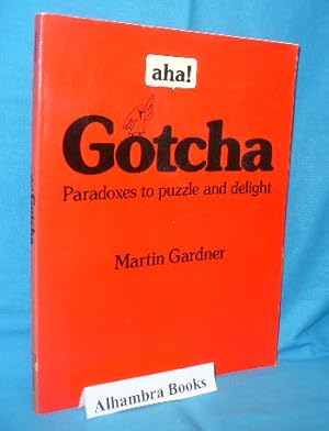 Seller image for Gotcha : Paradoxes to Puzzle and Delight for sale by Alhambra Books