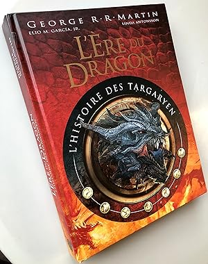 L'Ere du Dragon L'histoire des Targaryen - Tome 1