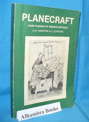 Seller image for Planecraft: Hand Planing By Modern Methods - Completely Revised & Enlarged for sale by Alhambra Books