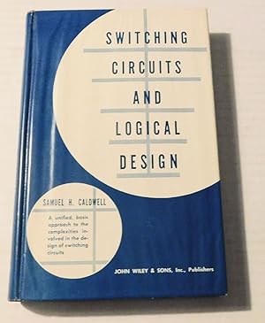 Image du vendeur pour SWITCHING CIRCUITS AND LOGICAL DESIGN. mis en vente par Blue Mountain Books & Manuscripts, Ltd.