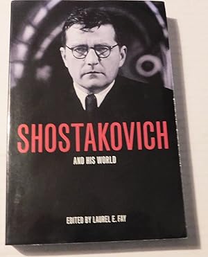 Immagine del venditore per SHOSTAKOVICH AND HIS WORLD. Edited by Laurel E. Fay. venduto da Blue Mountain Books & Manuscripts, Ltd.