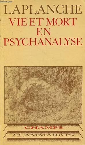 Image du vendeur pour Vie et mort en psychanalyse suivi de drivation des entits psychanalytiques - Collection Champs n285. mis en vente par Le-Livre
