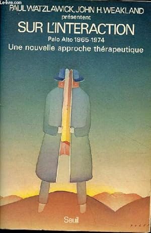 Bild des Verkufers fr Sur l'interaction - Travaux du mental research institute palo alto 1965-1974. zum Verkauf von Le-Livre