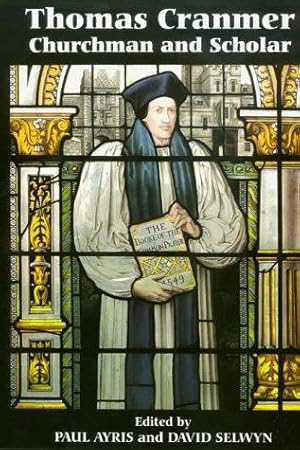 Immagine del venditore per Thomas Cranmer: Churchman and Scholar venduto da WeBuyBooks
