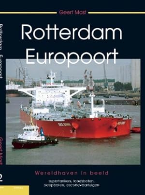 Bild des Verkufers fr Rotterdam - Europoort 2: a pictoral review tankers, bulk carriers, heavy-lift ships and offshore construction vessels zum Verkauf von WeBuyBooks