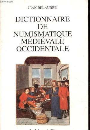 Bild des Verkufers fr Dictionnaire de numismatique mdivale occidentale. zum Verkauf von Le-Livre