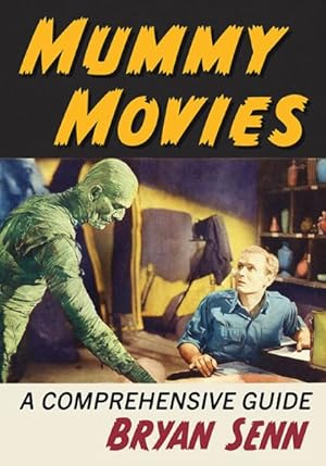 Seller image for Mummy Movies : A Comprehensive Guide for sale by GreatBookPrices