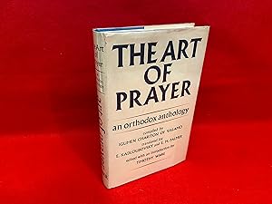 Seller image for The Art of Prayer: An Orthodox Anthology, Compiled by Igumen Chariton of Valamo, Translated by E. Kadloubovsky and E. M. Palmer for sale by St Philip's Books, P.B.F.A., B.A.