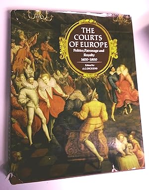 Seller image for The COURTS of EUROPE: POLITICS, PATRONAGE and ROYALTY. 1400-1800 for sale by Livresse