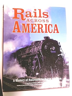 Image du vendeur pour Rails Across America: A History of Railroads in North America mis en vente par Livresse