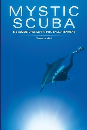 Seller image for MYSTIC SCUBA MY ADVENTURES DIVING INTO ENLIGHTENMENT for sale by moluna