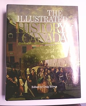 Bild des Verkufers fr The illustrated history of Canada zum Verkauf von Livresse