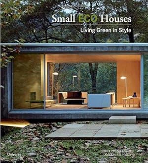 Bild des Verkufers fr Small Eco Houses: Living Green in Style zum Verkauf von WeBuyBooks