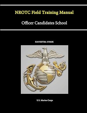 Image du vendeur pour NROTC Field Training Manual - Officer Candidates School - (NAVEDTRA 37302K) mis en vente par moluna