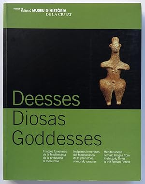 Diosas. Imágenes femeninas del Mediterraneo, de la prehistoria al mundo romano