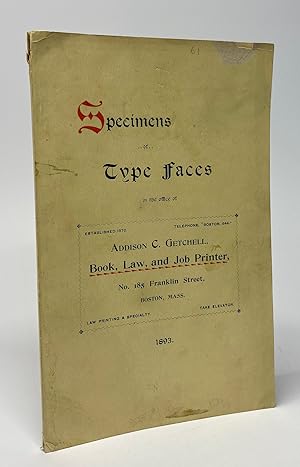 [SPECIMEN BOOKS] [TYPE] Specimens of Type Faces in the office of Addison C. Getchell, Book, Law, ...