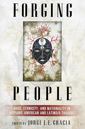Bild des Verkufers fr Forging People: Race, Ethnicity, and Nationality in Hispanic American and Latino/A Thought zum Verkauf von moluna