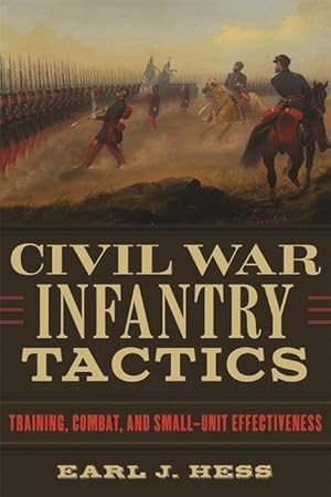 Bild des Verkufers fr Civil War Infantry Tactics: Training, Combat, and Small-Unit Effectiveness zum Verkauf von moluna